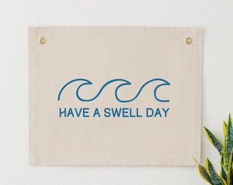 Have A Swell Day Wall Flag, Boho Surf Canvas Wall Flag, Surf Nursery Decor, Coastal Wall Hanging, Surf Decor, Beach Wall Flag