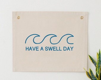 Have A Swell Day Wall Flag, Boho Surf Canvas Wall Flag, Surf Theme Nursery Decor, Coastal Wall Hanging, Surf Decor, Beach Wall Flag