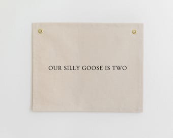 Our Silly Goose Is Two Fabric Banner, Silly Goose Birthday Sign, Birthday Canvas Banner, Silly Goose Birthday Decor, Silly Goose Party Theme