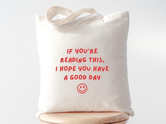 Have a Good Day Tote Bag, Kindness Tote Bag, Have a Great Day Tote, Treat People with Kindness, Positive Quote Tote Bag, Smiley Face Tote