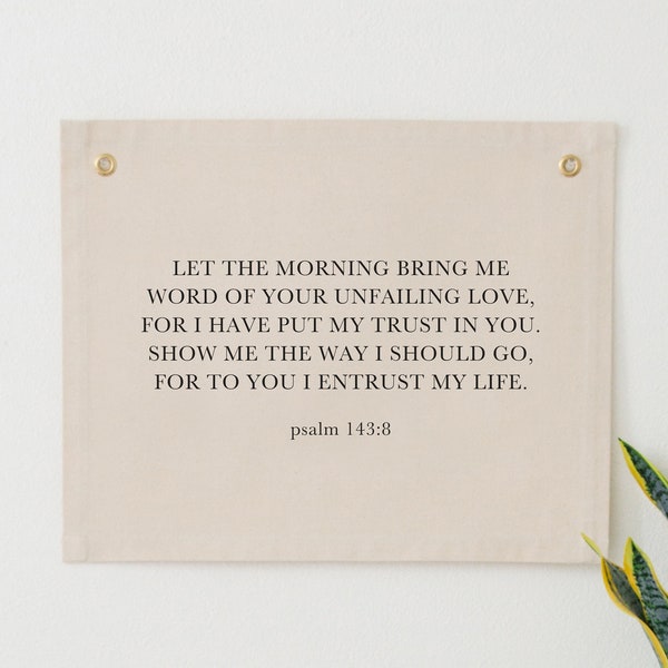 Let the Morning Bring Me Word Banner, Psalm 143:8 Sign, Bible Verse Tapestry, Bible Verse Canvas Banner, Christian Scripture Wall Flag