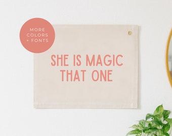 She Is Magic That One Canvas Banner, Girl Nursery Canvas Banner, Nursery Wall Hanging, Neutral Girl Nursery Décor, Kid's Wall Banner