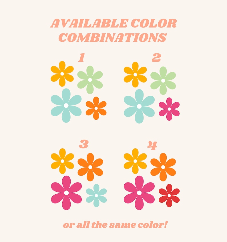 May include: Four different color combinations of flower designs. The designs are numbered 1 through 4. The text reads "Available Color Combinations" and "or all the same color!"