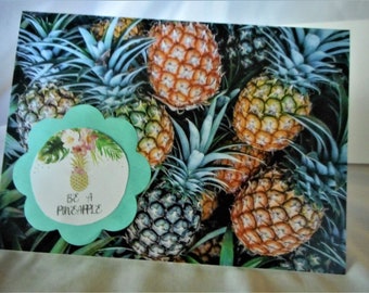Be A Pineapple ... Birthday card, 3D card, photo card ... #157