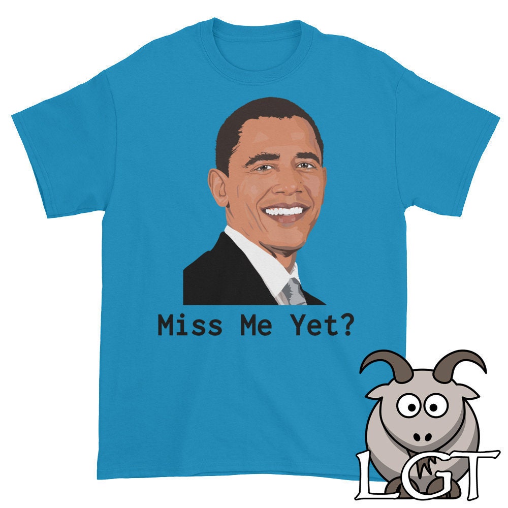 miss me yet t shirt
