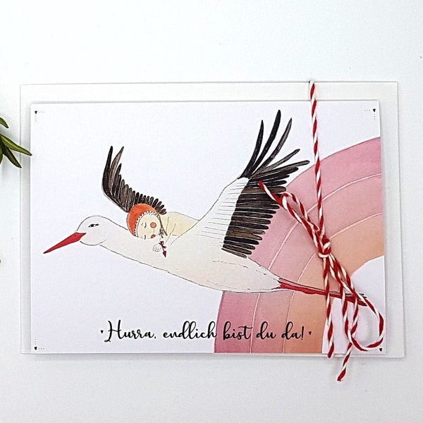 Card stork for the birth girl / boy "Hooray, you're finally here", folding card, congratulations card for the baby