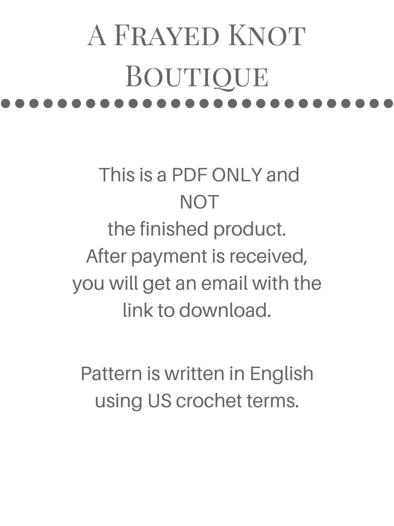 Pode incluir: Um download digital para um padr&atilde;o de croch&ecirc; da A Frayed Knot Boutique. Este padr&atilde;o PDF &eacute; escrito em ingl&ecirc;s e usa os termos de croch&ecirc; americanos. Este n&atilde;o &eacute; um produto acabado.