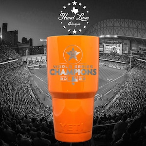 Houston Astros Tumbler-World Series Champions 2022 -- YETI Tumbler 20oz or 30oz