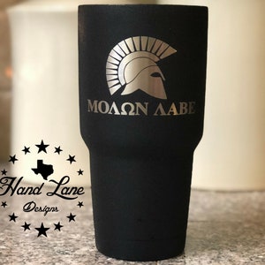 Molon Labe / Spartan Tumbler - YETI/RTIC/HOGG Custom Tumbler 20oz or 30oz