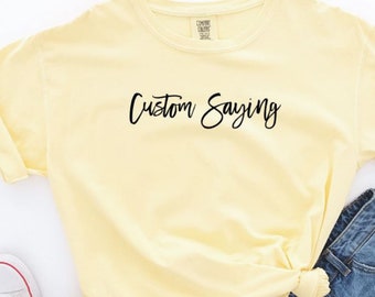 Your Words, Your Vibe: Custom Comfort Colors Short Sleeve Tee unisex