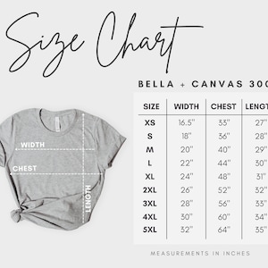 May include: A light gray t-shirt with a size chart overlay. The chart details measurements in inches for width, chest, and length, ranging from XS to 5XL. The text "Size Chart" is at the top, and "BELLA + CANVAS 3001" is also visible.