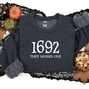 1692 - They Missed One crewneck sweatshirt- Halloween