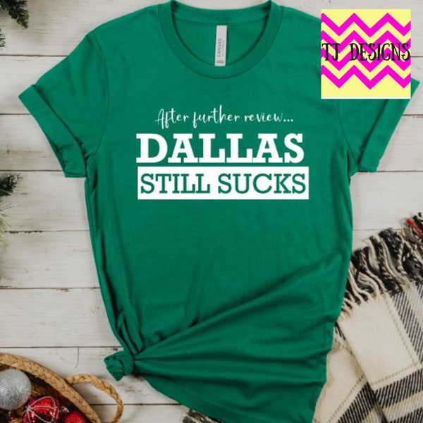 After Further Review, Dallas still sucks tshirt