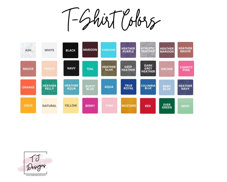 May include: A color chart for t-shirts displays a variety of hues, including Ash, White, Black, Maroon, Turquoise, Purple, Athletic Heather, Heather Maroon, and Heather Mauve. Other colors include Navy, Teal, Orange, Gold, and more.