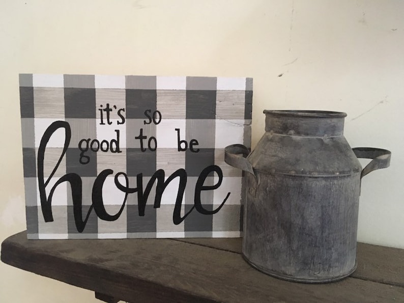 Its good to be home Signs 4MenAndALadyCrafts Grey plaid. Gifts Housewarming gifts.Farmhouse style Its so good to be home sign Home