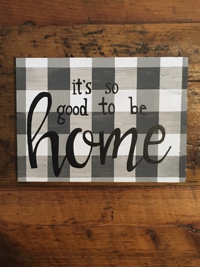 Its good to be home Signs 4MenAndALadyCrafts Grey plaid. Gifts Housewarming gifts.Farmhouse style Its so good to be home sign Home