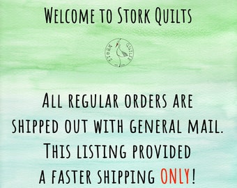 This listing provided a faster shipping ONLY StorkQuilts, Tracking Number, Priority Shipping