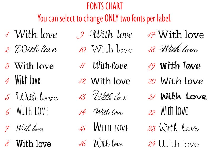 May include: A chart showing 24 different font styles for the phrase "With love". The chart is labeled "FONTS CHART" and includes the instruction "You can select to change ONLY two fonts per label."