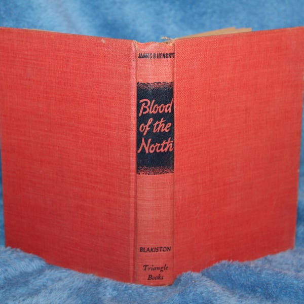 Vintage 1946 Blood of the North by James B. Hendryx Hardcover