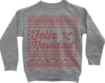 Toddler Christmas Sweater. Feliz Navidad. Christmas Sweater.  Sweatshirt. Unisex Kids Ugly Christmas Sweater.