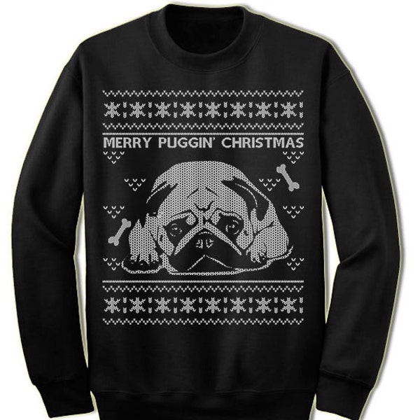 Pug Ugly Christmas Sweater. Merry Puggin Christmas Sweater Sweatshirt. Pet Dog Owner Lover Gift.
