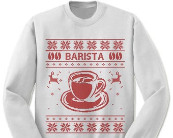 Barista Ugly Christmas Sweater. Gift. Coffee. Tea. Ugly Sweater. Sweater. Jumper. Ugly. Pullover. Christmas.