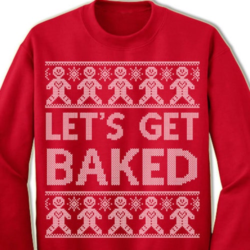 lets get baked sweater