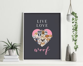 Live, Love, Woof PRINTABLE, Dog Art Print, Dog Lover Gift, Wall Art, Home Decor, Instant Download