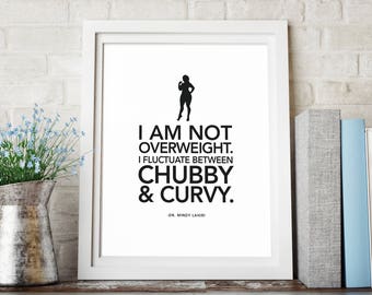 I'm not fat, I fluctuate Chubby & Curvy, The Mindy Project Quote, Inspirierende Wandkunst, Body Positive, printable Digital, Mindy Lahiri