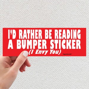 I&#39;d Rather Be Reading a Bumper Sticker (I Envy You), Funny Bumper Stickers, Decal For Car, Water Bottle, Laptop Computer Sticker, Parody