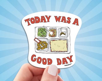 Today Was A Good Day Sticker, Tater Tots and Square Pizza, Funny School Lunch Decal
