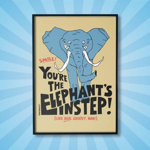 May include: A framed poster featuring a smiling blue elephant with white tusks. The poster has the text "SMILE! You're the elephant's instep! (Like real groovy, man!)" in black and red. The background is tan.