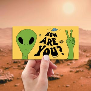 How Are You? Alien Bumper Sticker, Retro UFO Sticker, Green Alien Decal, Waterproof Travel Sticker, Outer Space Sticker, Be A Nice Human