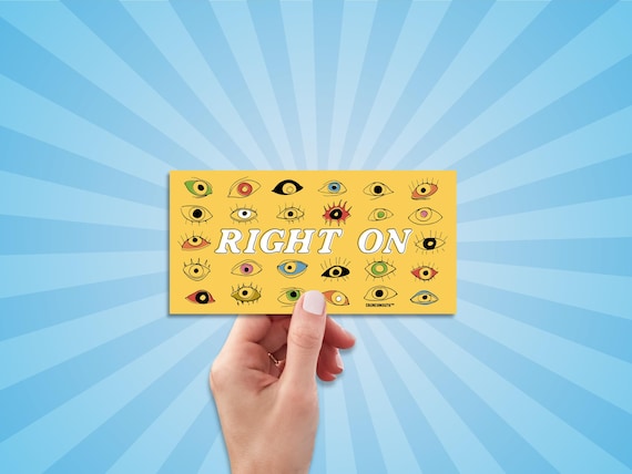 Right On Bumper Sticker, Let Thine Eyes Look Right On, Good Vibes Decal, Flower Power, 60s Stickers, Be Your Own Kind, Eyes of the World