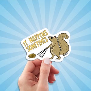 A Blind Squirrel Finds A Nut Sometimes Funny Sticker, Comical Laptop Stickers, Waterproof Vinyl Decal, Squirrel Sticker, Squirrel Lover Gift