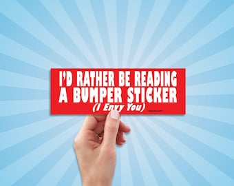I'd Rather Be Reading a Bumper Sticker (I Envy You), Funny Bumper Stickers, Decal For Car, Water Bottle, Laptop Computer Sticker, Parody