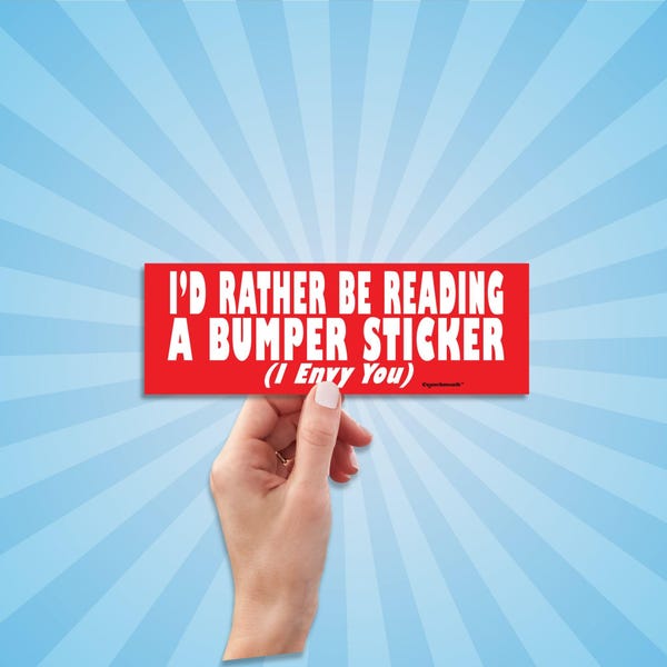 I'd Rather Be Reading a Bumper Sticker (I Envy You), Funny Bumper Stickers, Decal For Car, Water Bottle, Laptop Computer Sticker, Parody
