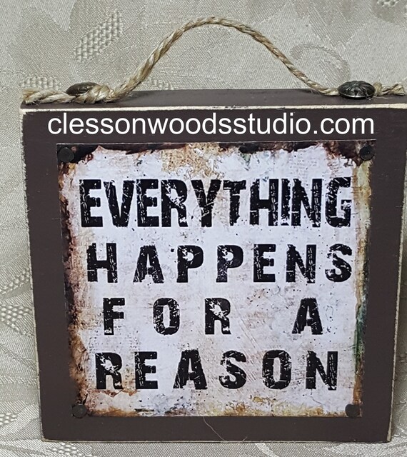Everything Happens For A Reason Wood Block Sign Etsy