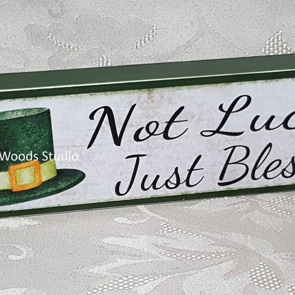 Not Lucky Just Blessed Wood Sign