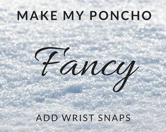 Add-On: Add wrist snaps to my poncho