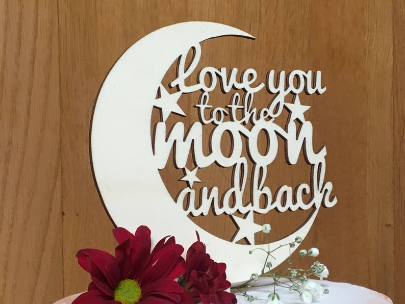 Love you to the moon and back cake topper, alternative cake topper, rustic wedding, cake topper, wooden cake decoration image 4