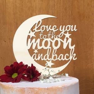 Love you to the moon and back cake topper, alternative cake topper, rustic wedding, cake topper, wooden cake decoration image 1