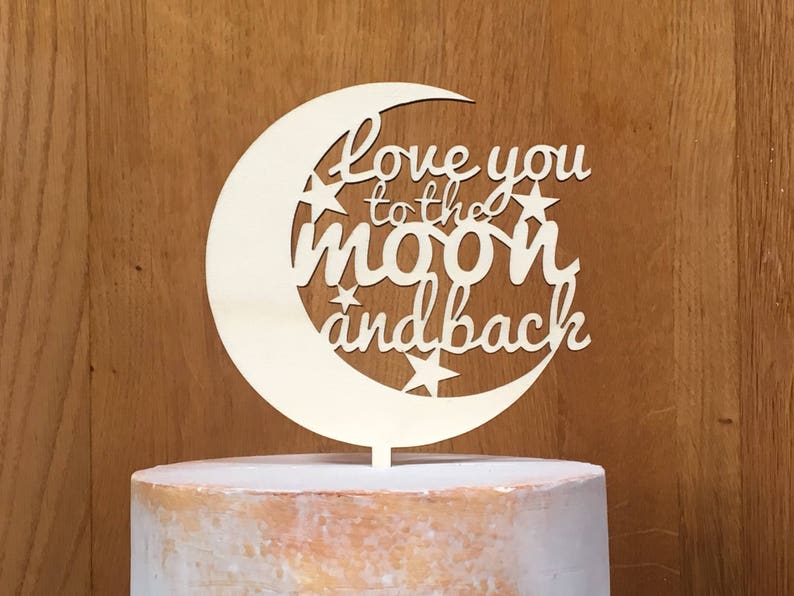 Love you to the moon and back cake topper, alternative cake topper, rustic wedding, cake topper, wooden cake decoration image 5