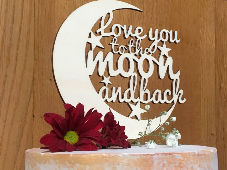 Love you to the moon and back cake topper, alternative cake topper, rustic wedding, cake topper, wooden cake decoration image 2