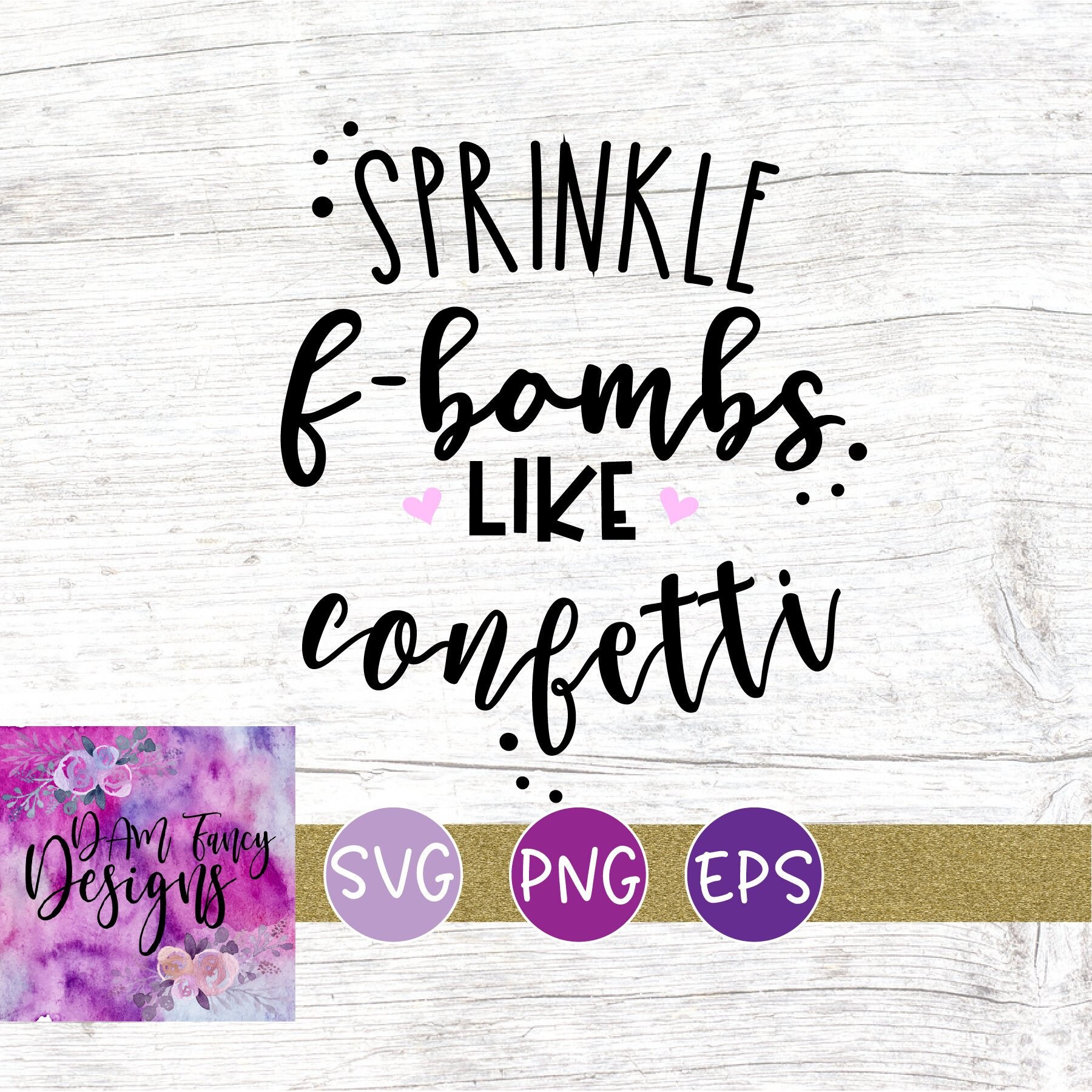 Free Free 287 F Bomb Mom I Sprinkle F-Bombs Like Confetti Svg Free SVG PNG EPS DXF File