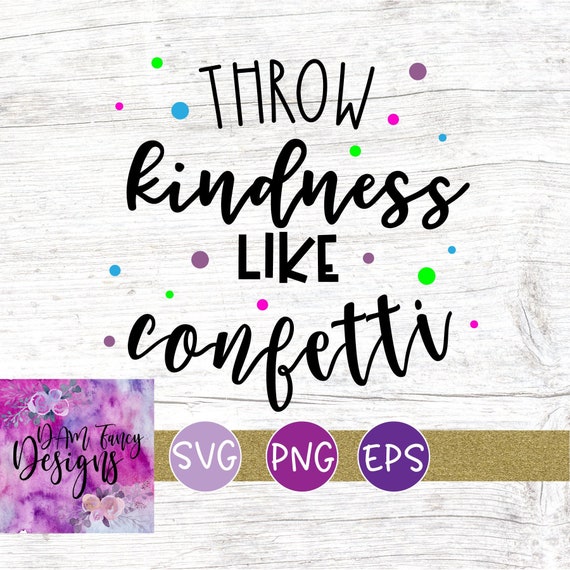 Free Free Throw Kindness Like Confetti Svg 34 SVG PNG EPS DXF File