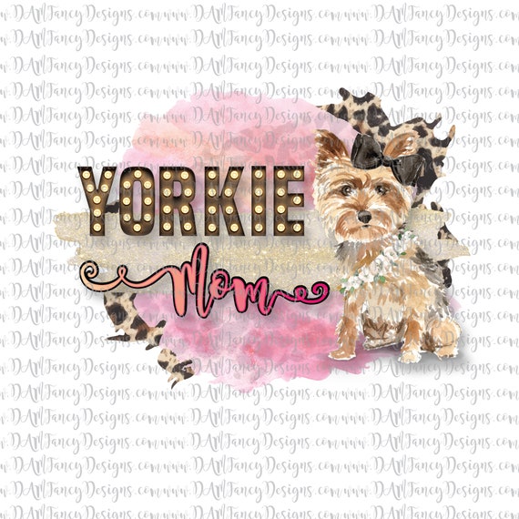 Download Yorkie Mom Printable Leopard Print Yorkie With Bow Flowers Etsy