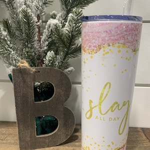 Slay all day 20oz skinny straw tumbler / slay girl / sublimated tumbler / travel cup / to go drink / mom gift / Mother’s Day / bestie gift /