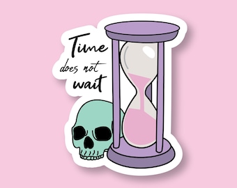 Time does not wait skull vinyl sticker / pastel goth stickers, creepy cute stickers, spooky stickers, witchy stickers, inspirational quotes