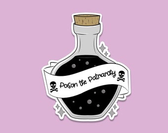 Poison the Patriarchy witch potion vinyl sticker / witchy stickers, feminist stickers, feminism stickers, feminist art, feminism art, gifts